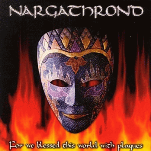 Nargathrond (RUS) : ...For We Blessed This World With Plagues